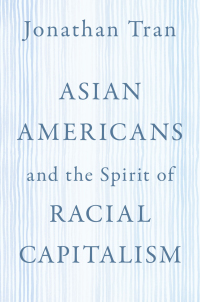 Titelbild: Asian Americans and the Spirit of Racial Capitalism 9780197617915