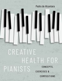 صورة الغلاف: Creative Health for Pianists 9780197600207