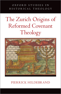 Cover image: The Zurich Origins of Reformed Covenant Theology 1st edition 9780197607572