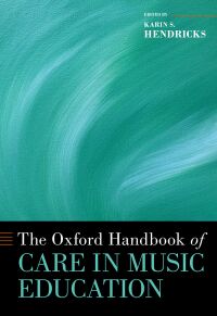 Titelbild: The Oxford Handbook of Care in Music Education 1st edition 9780197611654