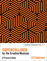 صورة الغلاف: SuperCollider for the Creative Musician 9780197616994