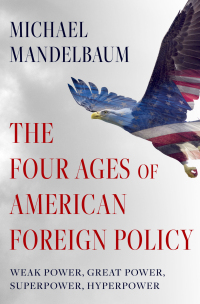 Omslagafbeelding: The Four Ages of American Foreign Policy 9780197621790