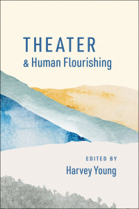 Cover image: Theater and Human Flourishing 9780197622261