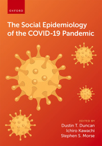 Cover image: The Social Epidemiology of the COVID-19 Pandemic 1st edition 9780197625217