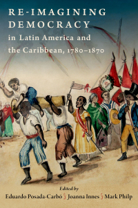 Imagen de portada: Re-imagining Democracy in Latin America and the Caribbean, 1780-1870 9780197631577