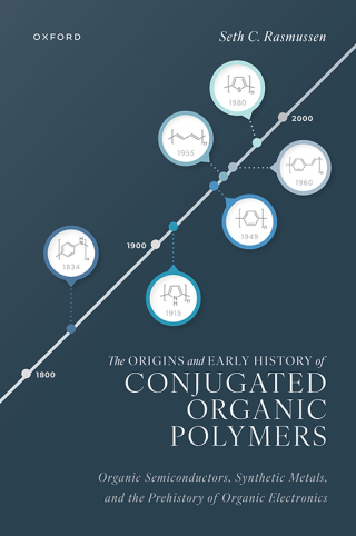 Cover image: The Origins and Early History of Conjugated Organic Polymers 1st edition 9780197638163