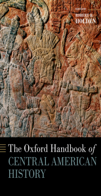 Cover image: The Oxford Handbook of Central American History 9780190928360