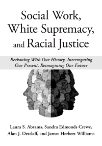 Cover image: Social Work, White Supremacy, and Racial Justice 1st edition 9780197641422