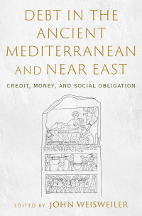 Cover image: Debt in the Ancient Mediterranean and Near East 9780197647172