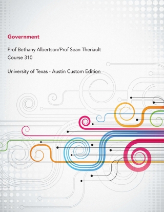 Cover image: Government: University of Texas-Austin Custom Edition Spring Course (GOV 310) Government Prof. Sean Theriault / Prof. Bethany Albertson 9780197650035