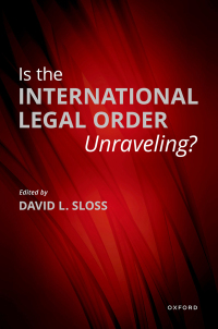 Cover image: Is the International Legal Order Unraveling? 9780197652800