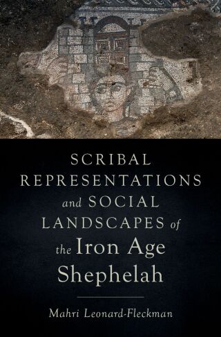 Cover image: Scribal Representations and Social Landscapes of the Iron Age Shephelah 1st edition 9780197652961