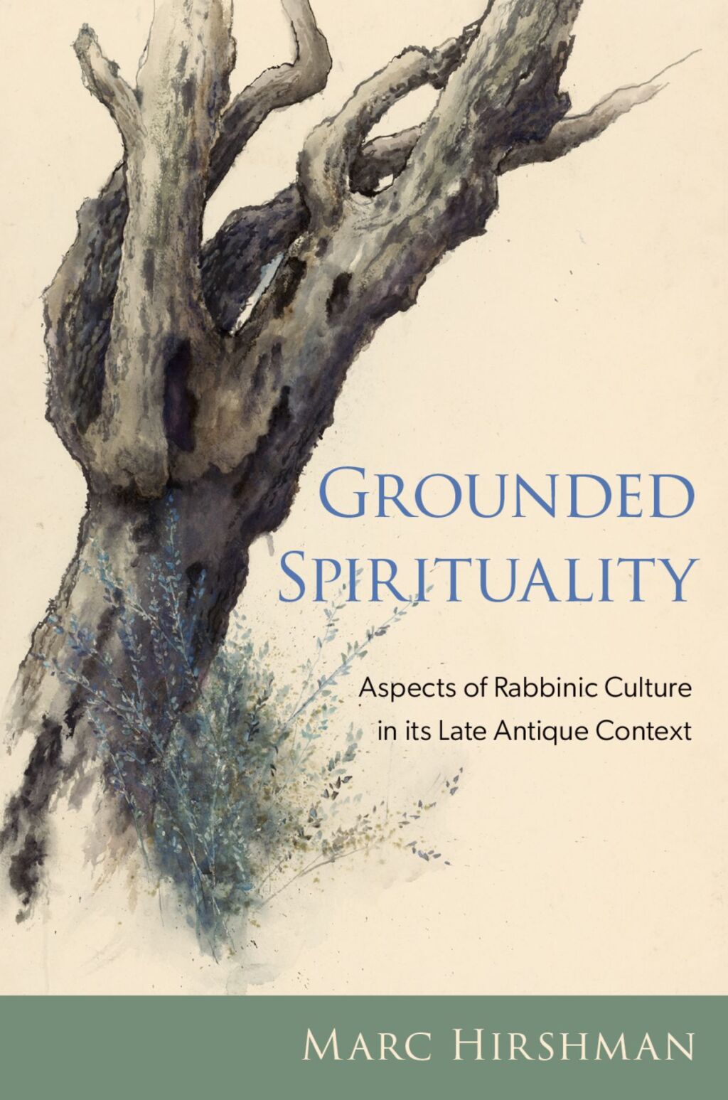 Grounded Spirituality Aspects of Rabbinic Culture in its Late Antique Context 1st Edition