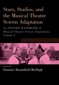 Cover image: Stars, Studios, and the Musical Theatre Screen Adaptation 9780197663257