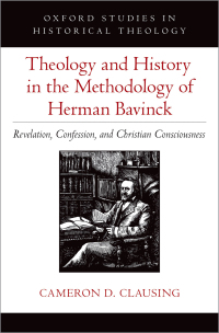 Cover image: Theology and History in the Methodology of Herman Bavinck 1st edition 9780197665879