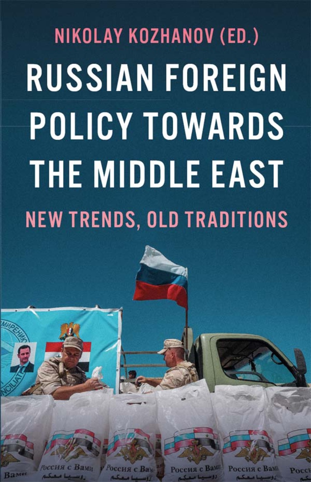 Russian Foreign Policy Towards the Middle East New Trends, Old Traditions