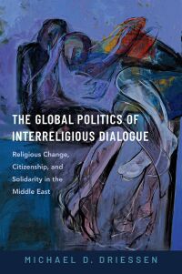 Cover image: The Global Politics of Interreligious Dialogue 9780197671672