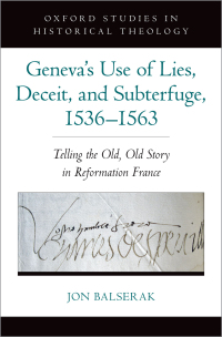 Cover image: Geneva's Use of Lies, Deceit, and Subterfuge, 1536-1563 1st edition 9780197672303