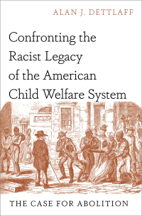 Cover image: Confronting the Racist Legacy of the American Child Welfare System 9780197675267