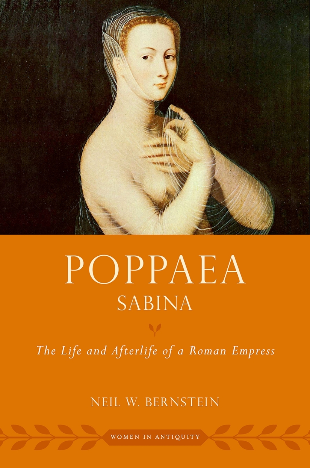 Poppaea Sabina The Life and Afterlife of a Roman Empress 1st Edition