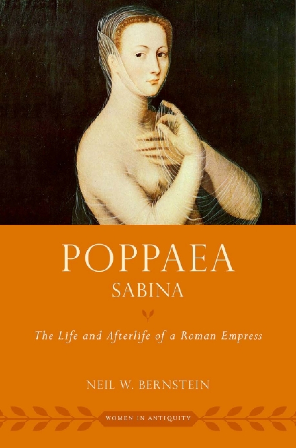 Poppaea Sabina The Life and Afterlife of a Roman Empress 1st Edition