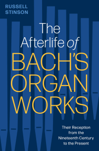 Omslagafbeelding: The Afterlife of Bach's Organ Works 9780197680438