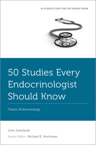 Cover image: 50 Studies Every Endocrinologist Should Know 9780197684702