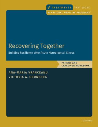 Cover image: Recovering Together: Building Resiliency after Acute Neurological Illness 1st edition 9780197694084