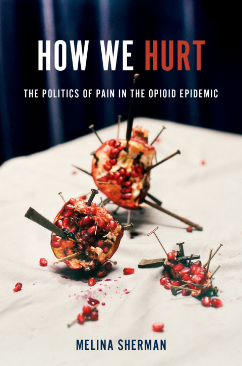 How We Hurt: The Politics Of Pain In The Opioid Epidemic, 1st Edition - FULL INSTANT DOWNLOAD | PDF DOCX EPUB