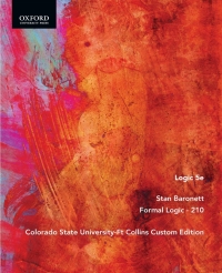 Cover image: Logic 5e, Stan Baronett, Formal Logic: 210 Colorado State University - Fort Collins Custom Edition 9780197699911