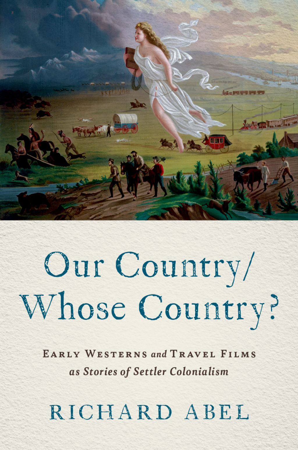 Our Country/Whose Country? Early Westerns and Travel Films as Stories of Settler Colonialism 1st Edition