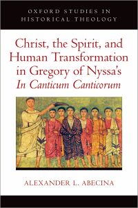 Omslagafbeelding: Christ, the Spirit, and Human Transformation in Gregory of Nyssa's In Canticum Canticorum 1st edition 9780197745946