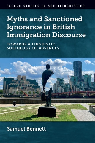 Cover image: Myths and Sanctioned Ignorance in British Immigration Discourse 1st edition 9780197747216