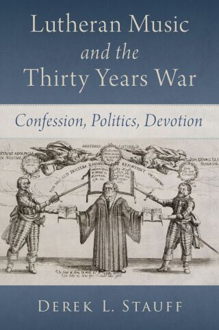 Cover image: Lutheran Music and the Thirty Years War 1st edition 9780197749425