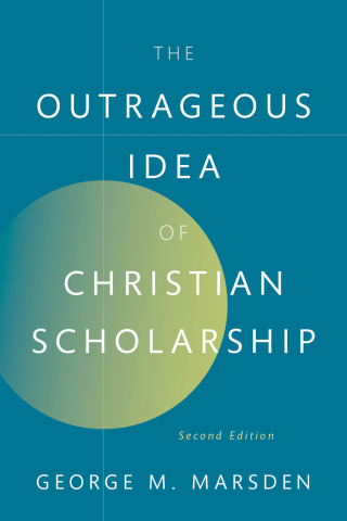 Imagen de portada: The Outrageous Idea of Christian Scholarship 2nd edition 9780197751114