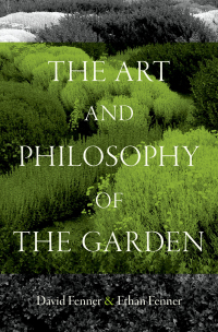 Cover image: The Art and Philosophy of the Garden 1st edition 9780197753590