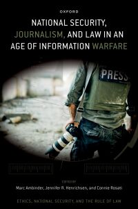 Cover image: National Security, Journalism, and Law in an Age of Information Warfare 1st edition 9780197756621