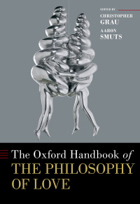 Cover image: The Oxford Handbook of the Philosophy of Love 1st edition 9780199395729