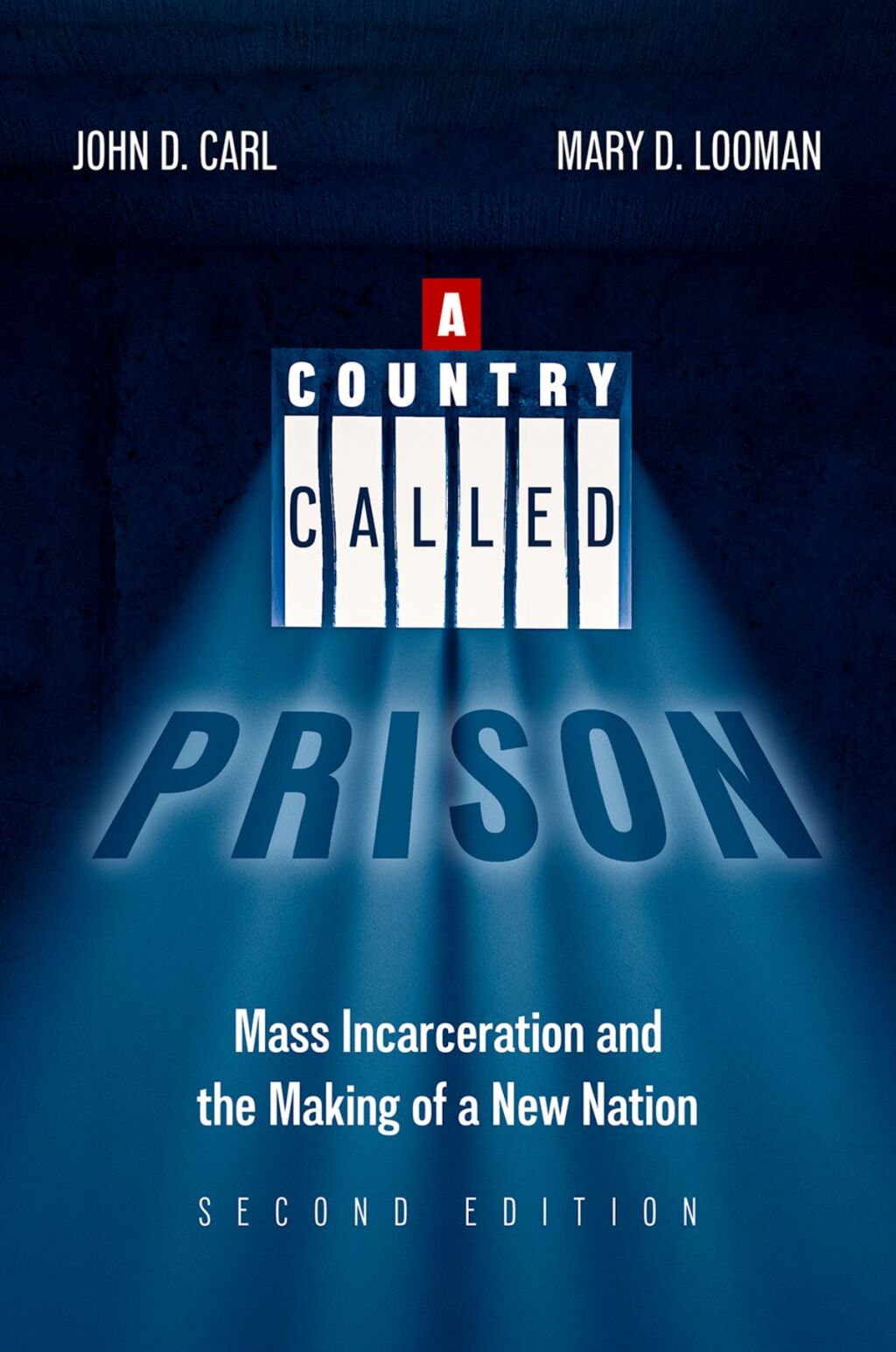 A Country Called Prison Mass Incarceration and the Making of a New Nation 2nd Edition