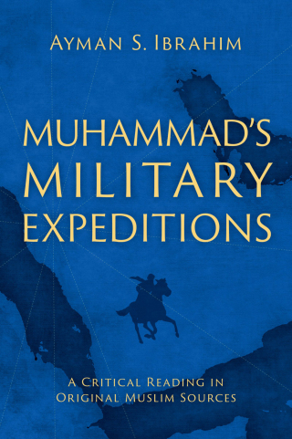 Cover image: Muhammad's Military Expeditions 1st edition 9780197769171