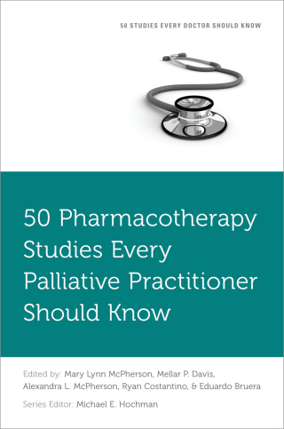 Cover image: 50 Pharmacotherapy Studies Every Palliative Practitioner Should Know 1st edition 9780197770337