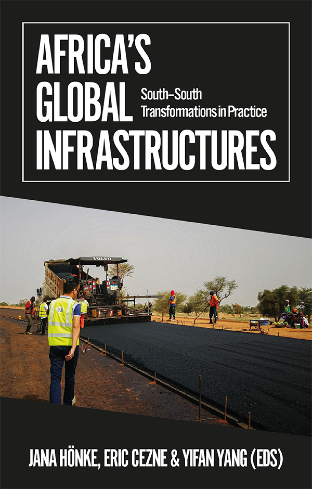 Africa’s Global Infrastructures South – South Transformations in Practice 1st Edition