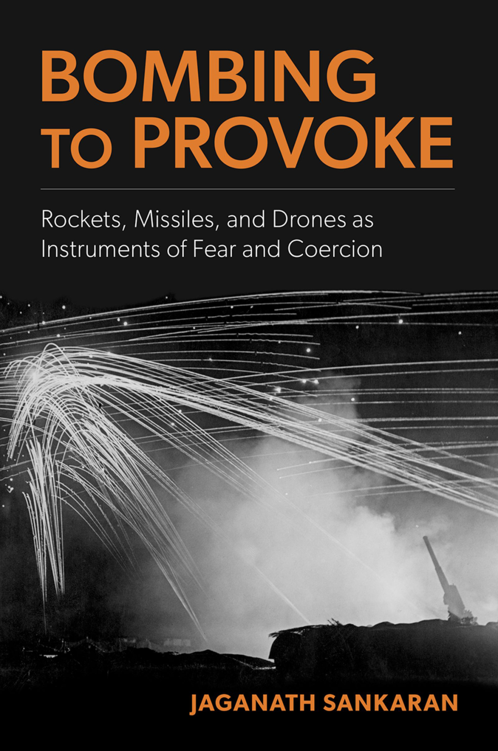 Bombing to Provoke Rockets, Missiles, and Drones as Instruments of Fear and Coercion 1st Edition