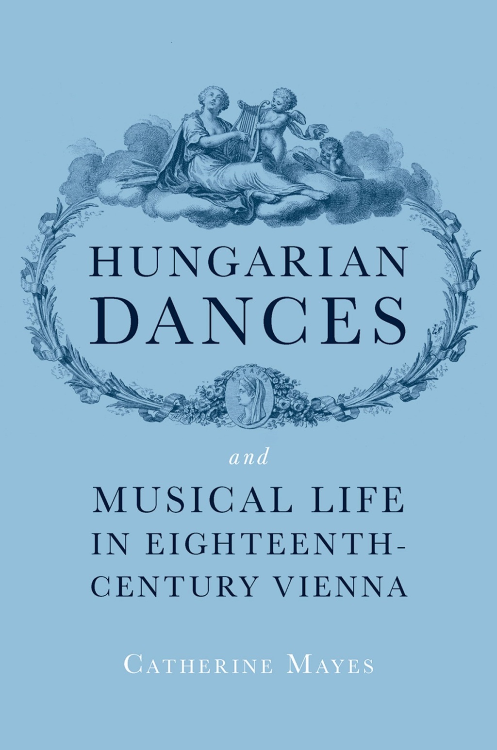 Hungarian Dances and Musical Life in Eighteenth-Century Vienna 1st Edition