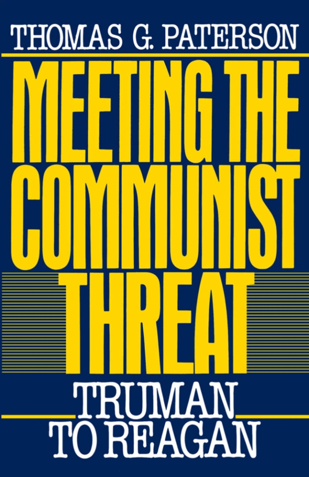 Meeting the Communist Threat Truman to Reagan