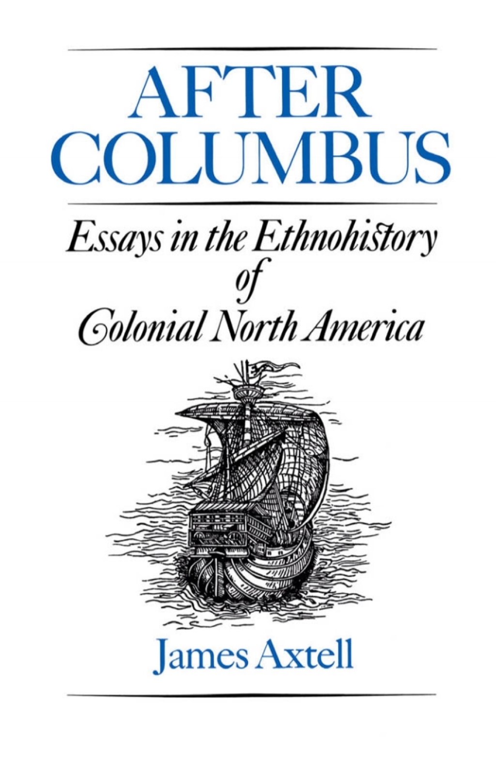 After Columbus Essays in the Ethnohistory of Colonial North America