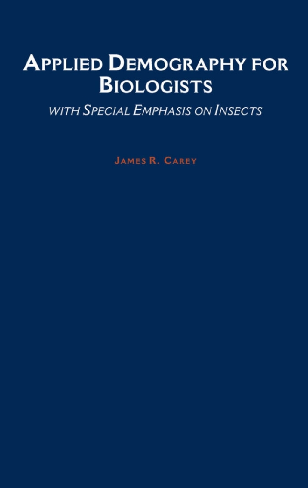 Applied Demography for Biologists with Special Emphasis on Insects