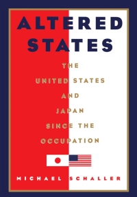 صورة الغلاف: Altered States: The United States and Japan since the Occupation 9780195069167