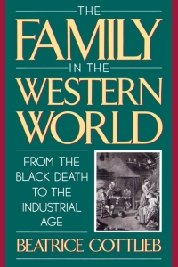 Cover image: The Family in the Western World from the Black Death to the Industrial Age 9780195090567