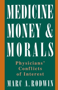 Cover image: Medicine, Money, and Morals 9780195096477